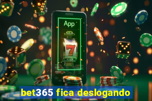 bet365 fica deslogando